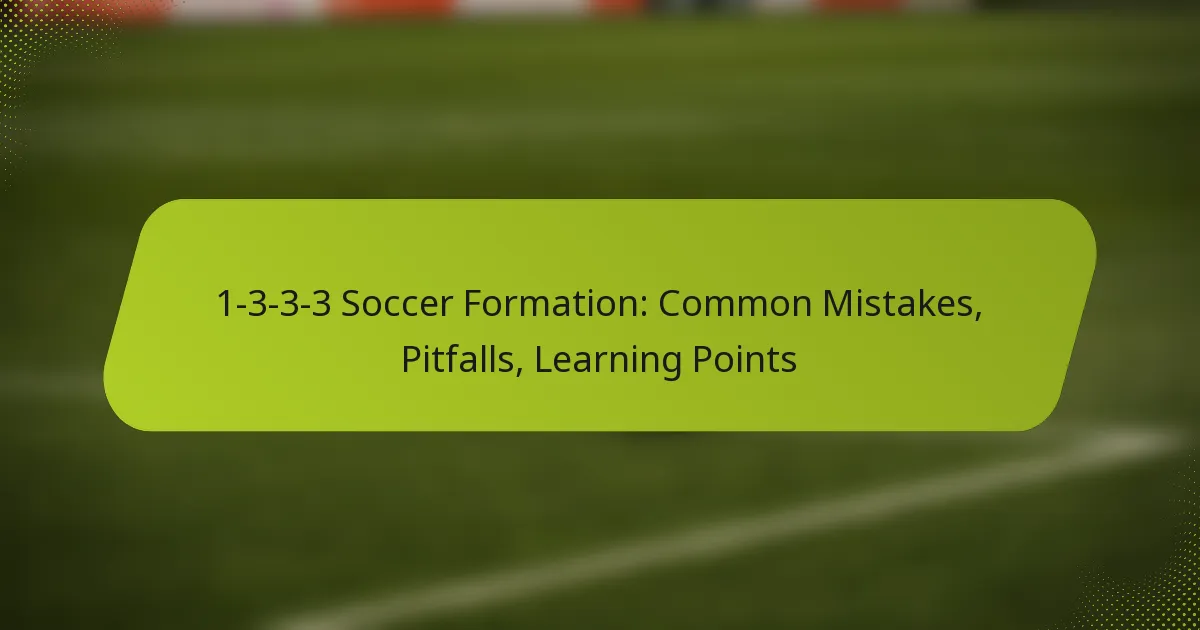 featured-image-1-3-3-3-soccer-formation-common-mistakes-pitfalls-learning-points