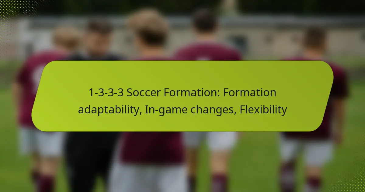 1-3-3-3 Soccer Formation: Formation adaptability, In-game changes, Flexibility