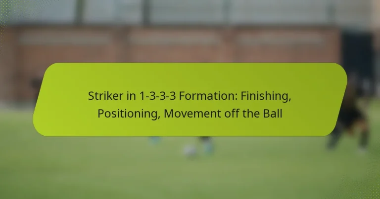 featured-image-striker-in-1-3-3-3-formation-finishing-positioning-movement-off-the-ball