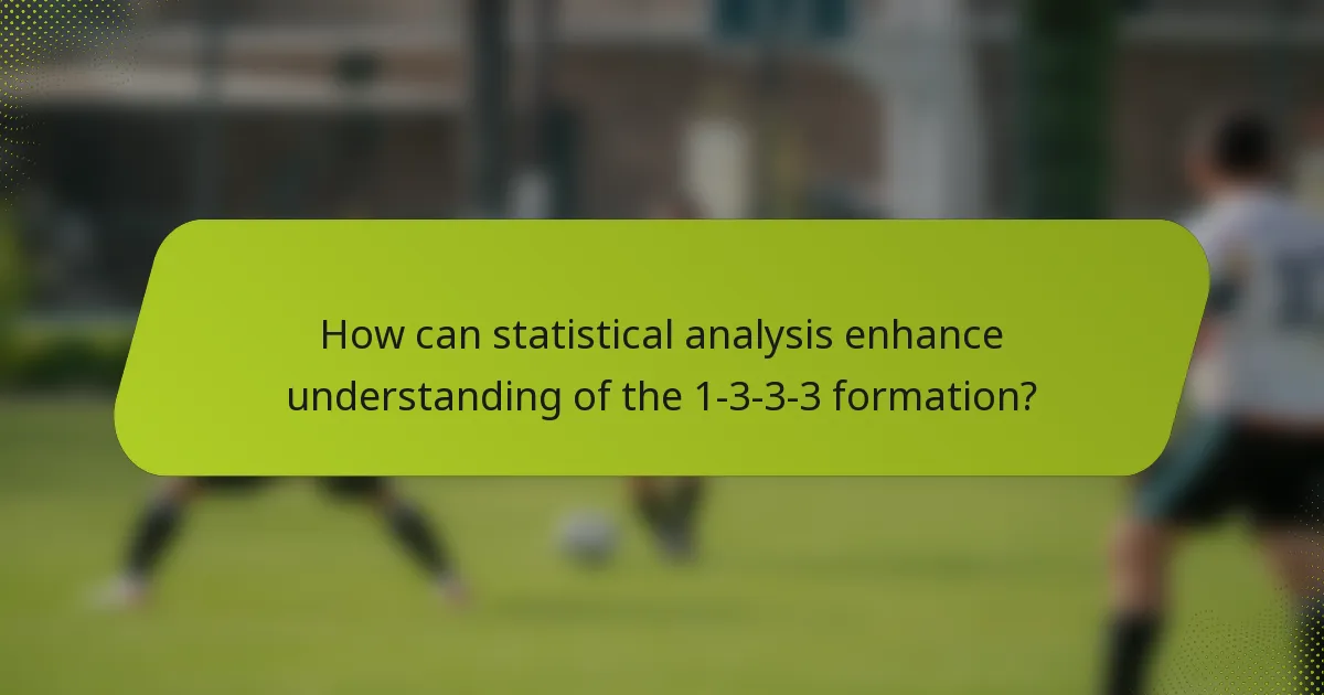 How can statistical analysis enhance understanding of the 1-3-3-3 formation?