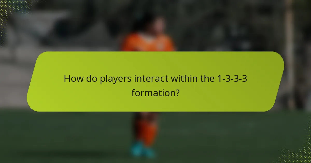 How do players interact within the 1-3-3-3 formation?