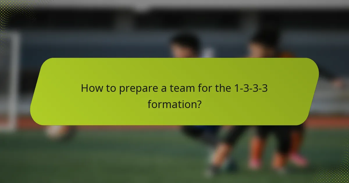 How to prepare a team for the 1-3-3-3 formation?