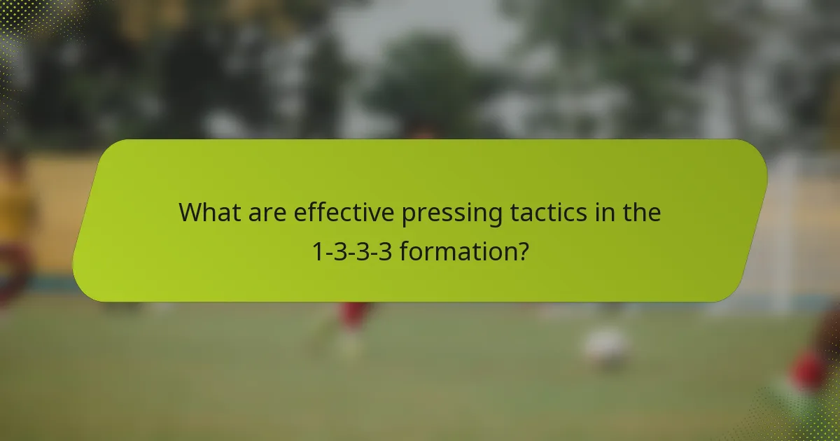 What are effective pressing tactics in the 1-3-3-3 formation?