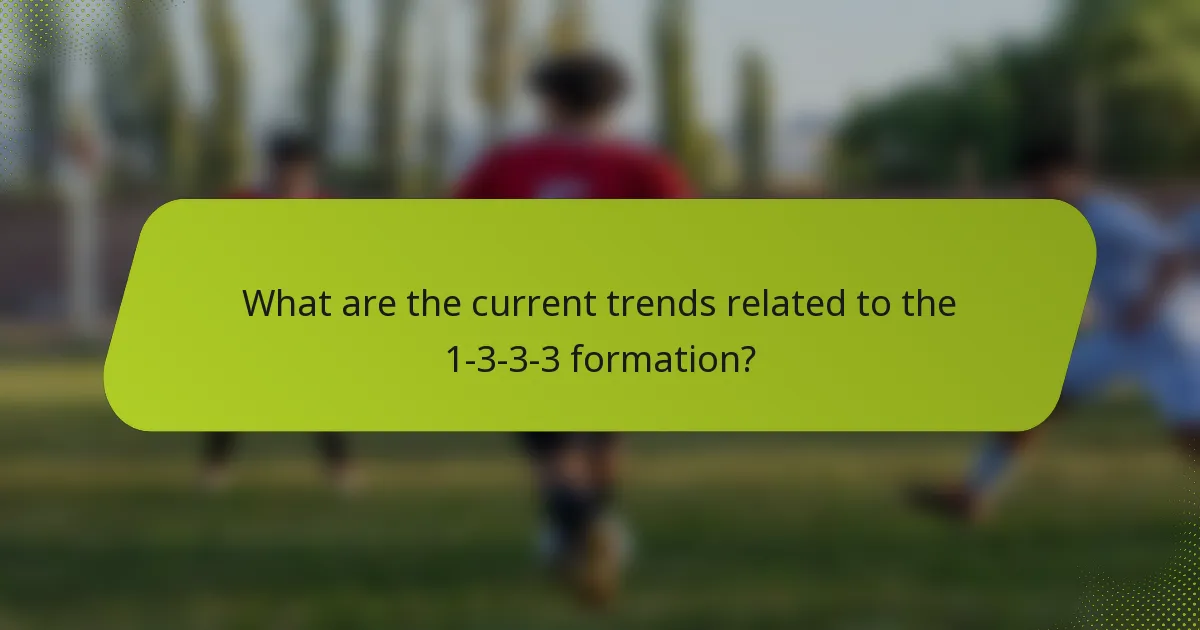 What are the current trends related to the 1-3-3-3 formation?