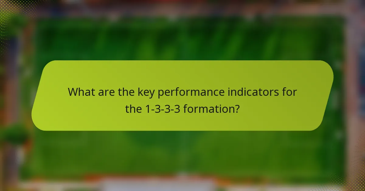 What are the key performance indicators for the 1-3-3-3 formation?