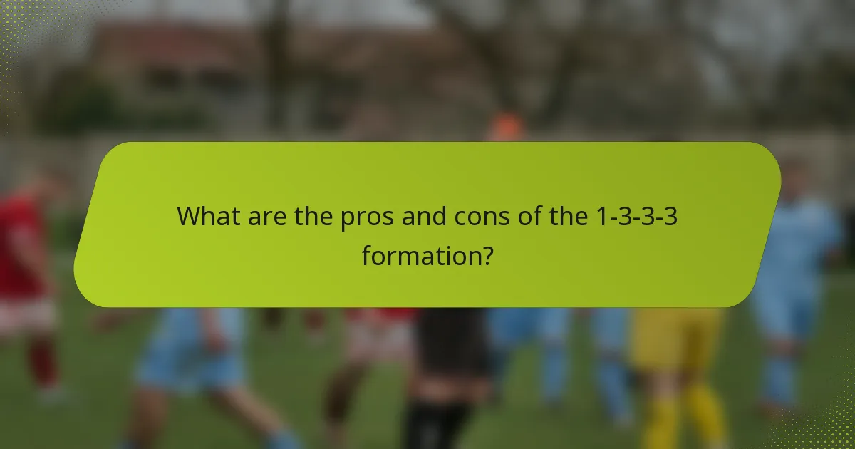 What are the pros and cons of the 1-3-3-3 formation?