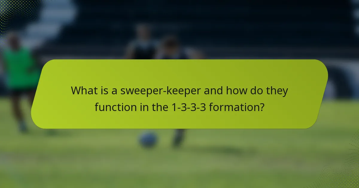 What is a sweeper-keeper and how do they function in the 1-3-3-3 formation?