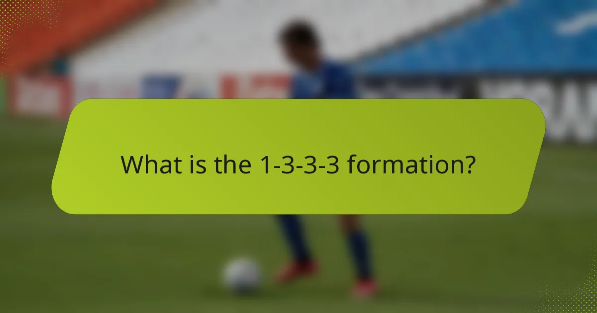 What is the 1-3-3-3 formation?