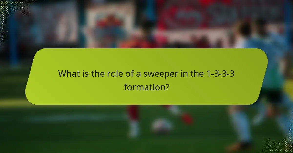What is the role of a sweeper in the 1-3-3-3 formation?