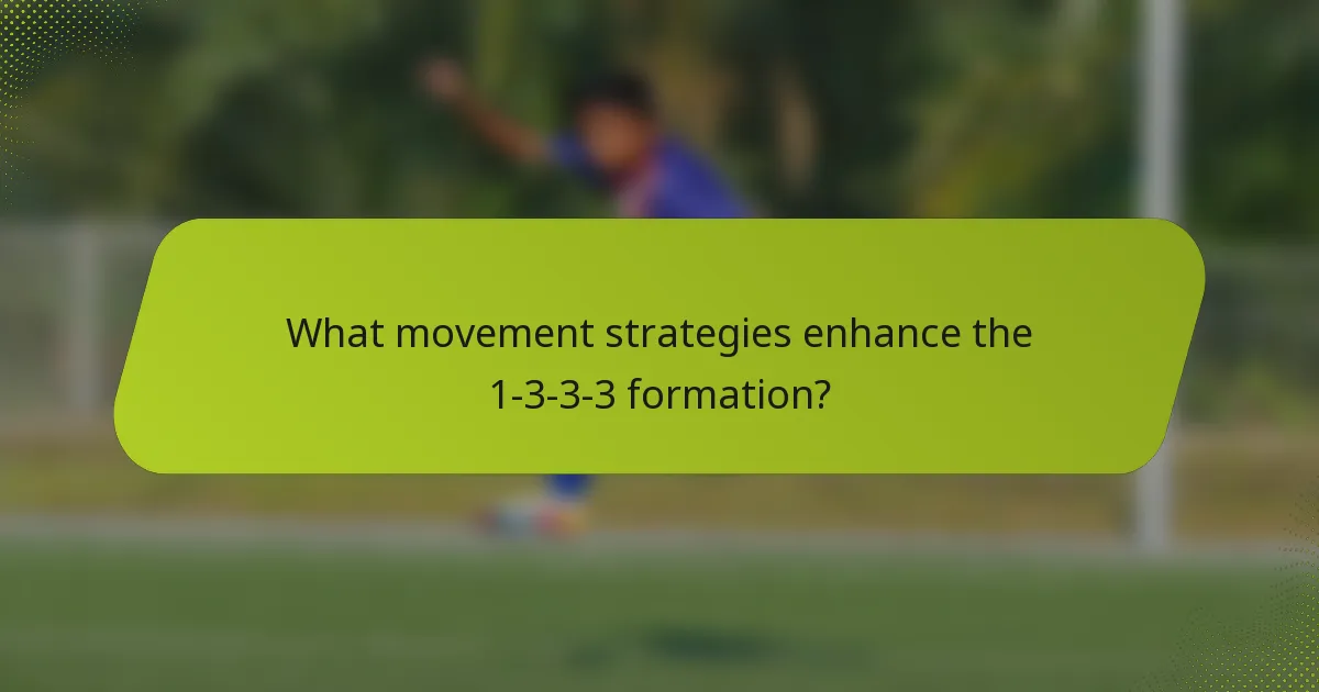 What movement strategies enhance the 1-3-3-3 formation?