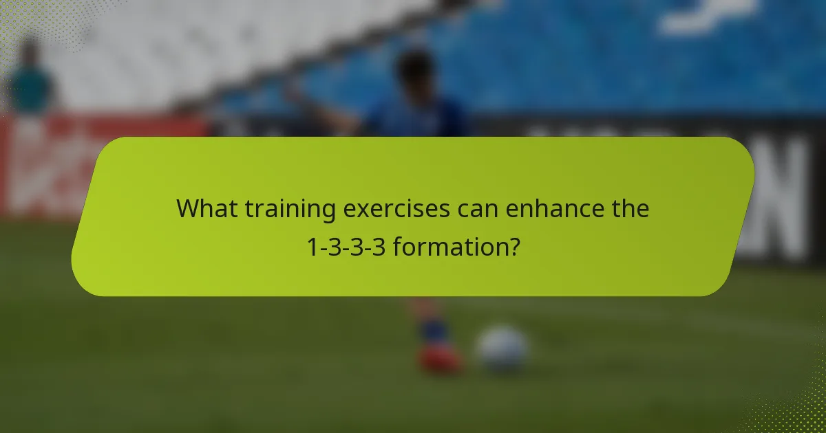 What training exercises can enhance the 1-3-3-3 formation?