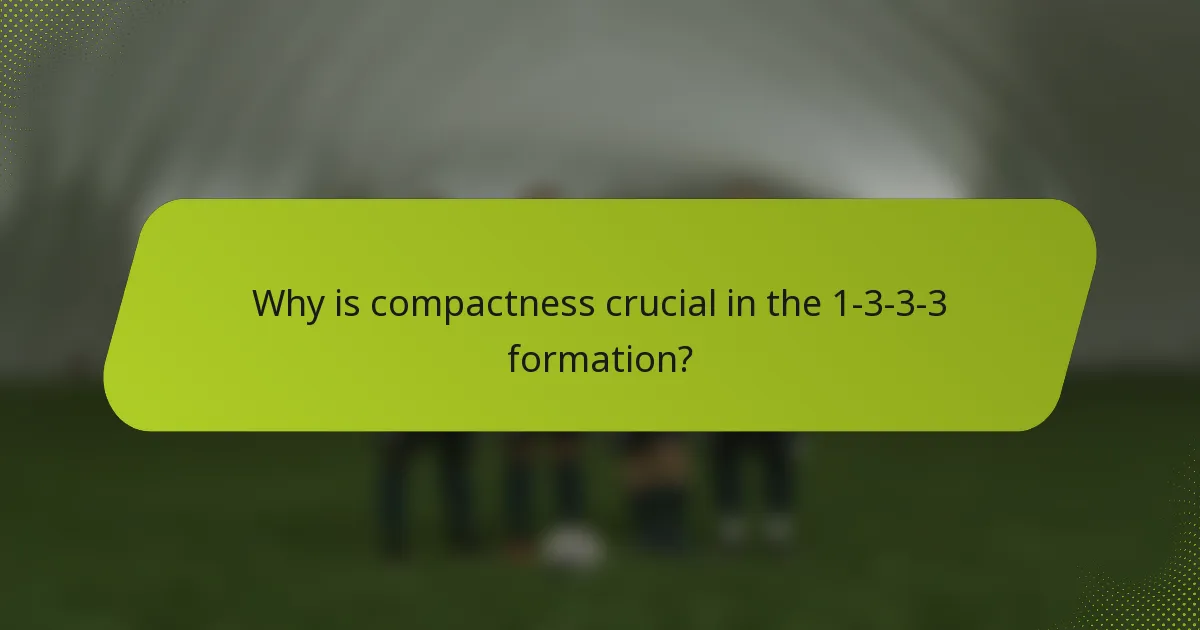 Why is compactness crucial in the 1-3-3-3 formation?